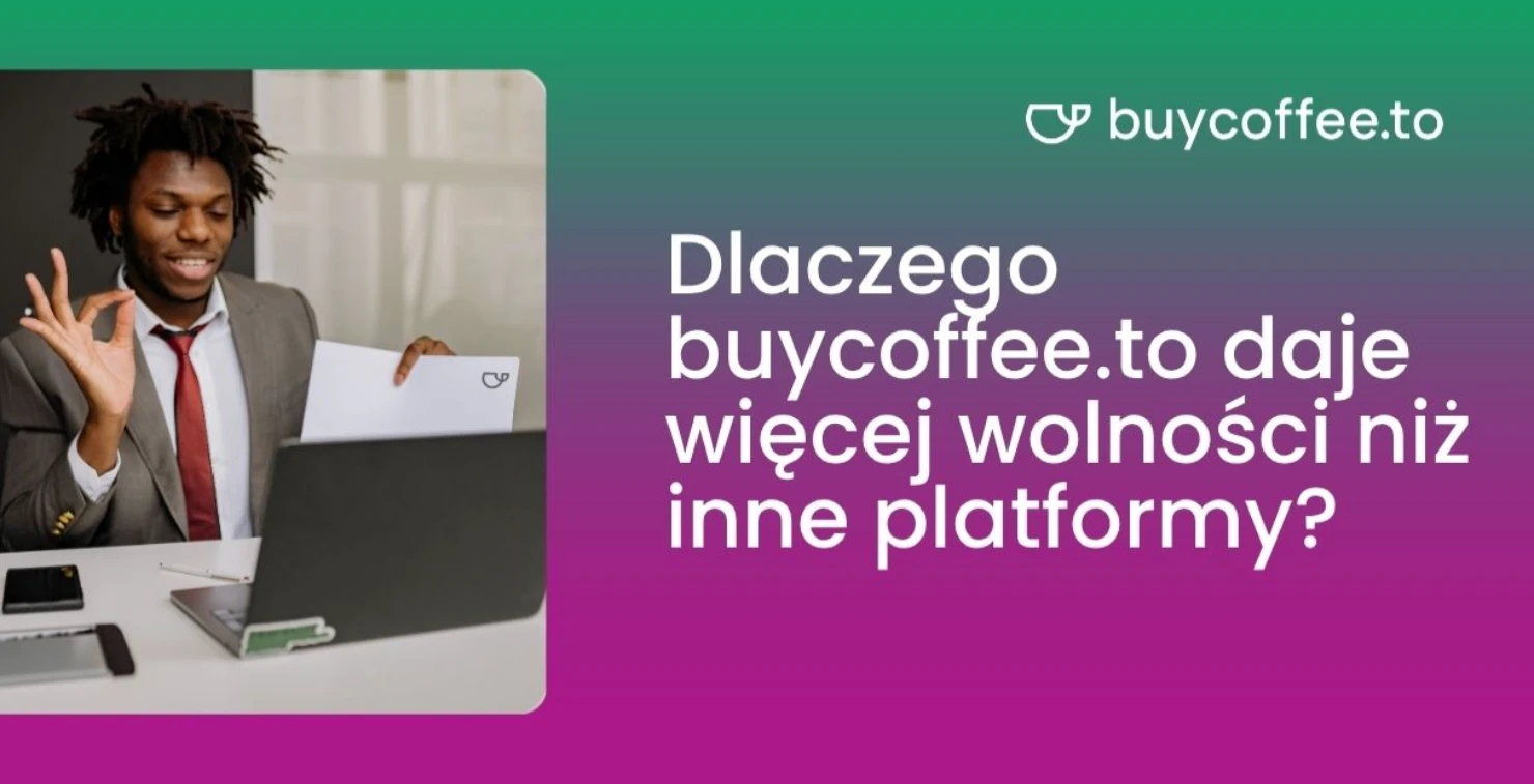 Dlaczego buycoffee.to daje więcej wolności niż inne platformy?