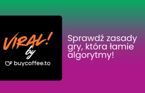  VIRAL! by buycoffee.to. Gra, która łamie algorytmy.