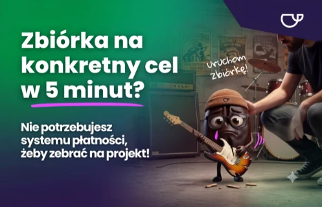 Jak uruchomić zbiórkę na konkretny cel lub projekt bez budowania własnego systemu płatności?
