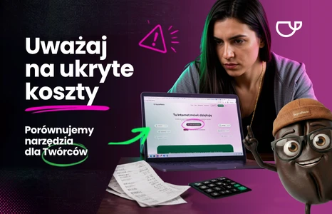 Które narzędzie do wsparcia twórców jest najtańsze? Prześwietlamy ukryte koszty