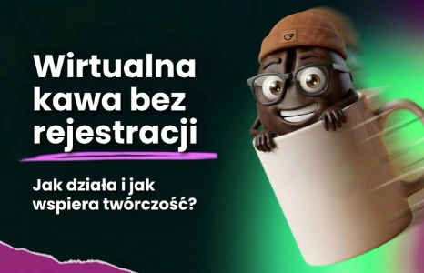 Wirtualna kawa bez rejestracji - jak działa i jak może wesprzeć Twoją twórczość?