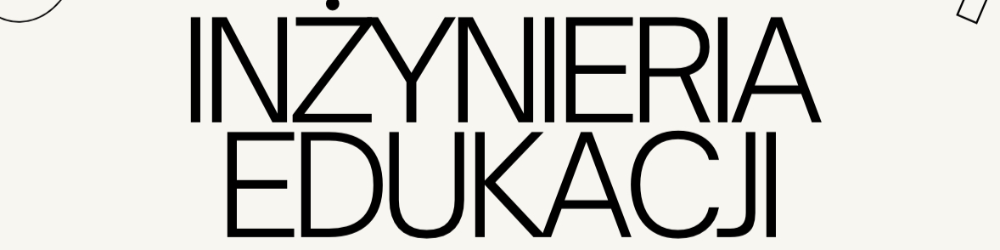 Inżynieria Edukacji 