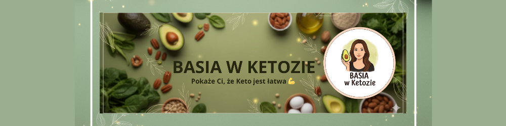 Basia W Ketozie