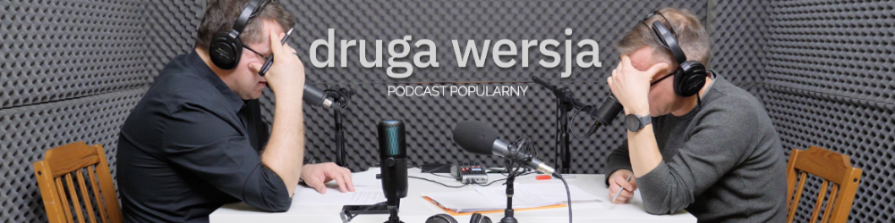 Druga Wersja // podcast popularny